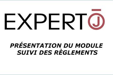 Expert.j • Présentation du Module de Suivi des Règlements